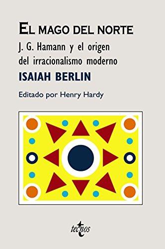 El mago del norte : Hamann y el origen del irracionalismo moderno: J. G. Hamann y el origen del irracionalismo moderno (Filosofía - Cuadernos de Filosofía y Ensayo)