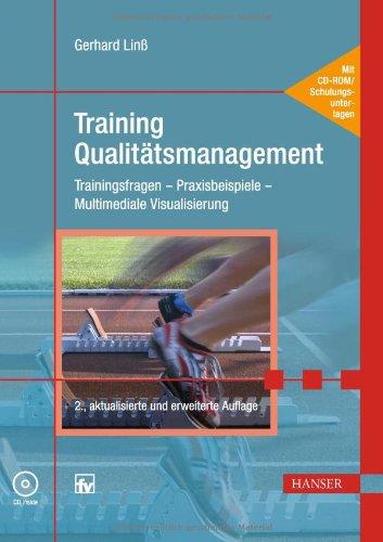 Training Qualitätsmanagement: Trainingsfragen - Praxisbeispiele - Multimediale Visualisierung