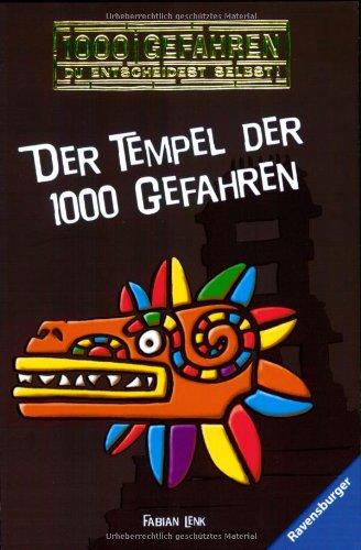 Der Tempel der 1000 Gefahren: 1000 Gefahren. Du entscheidest selbst!