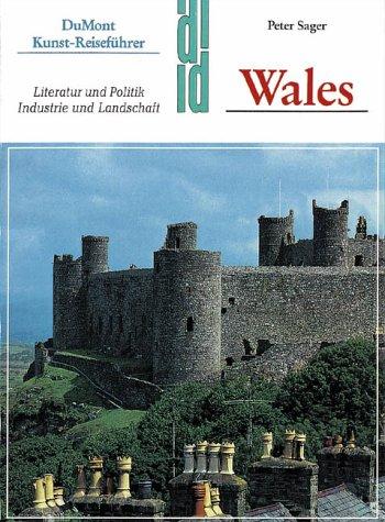 Wales. Kunst - Reiseführer. Literatur und Politik. Industrie und Landschaft