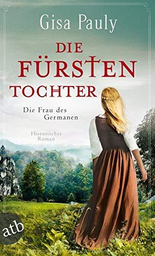 Die Fürstentochter: Die Frau des Germanen