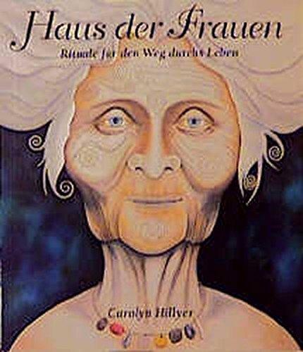 Haus der Frauen: Rituale für den Weg durchs Leben