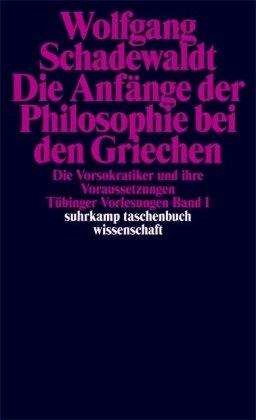 Tübinger Vorlesungen Band 1: Die Anfänge der Philosophie bei den Griechen: BD 1