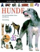 Sehen. Staunen. Wissen. Hunde. Die faszinierendsten Arten und Rassen