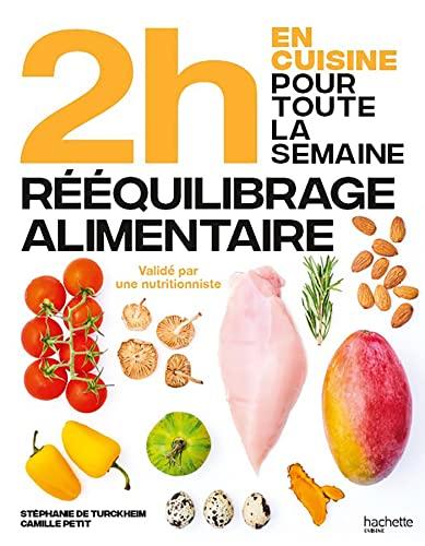 2 h en cuisine pour toute la semaine. En 2 h, je cuisine pour toute la semaine : spécial rééquilibrage alimentaire : 80 repas faits maison, sans gâchis et avec des produits de saison pour vous accompagner dans votre perte de poids