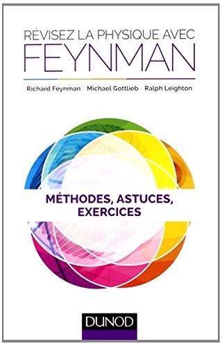 Révisez la physique avec Feynman : méthodes, astuces, exercices