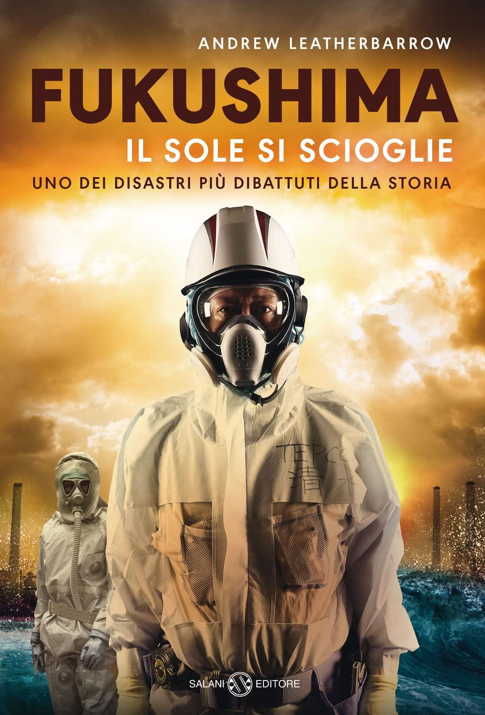 Fukushima. Il sole si scioglie (Saggi e manuali)