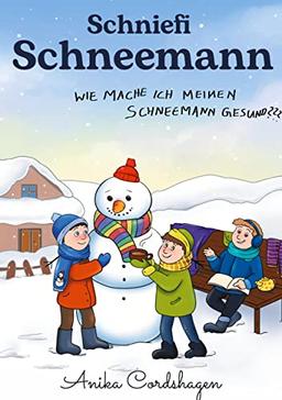 Schniefi Schneemann: Wie mache ich meinen Schneemann gesund?