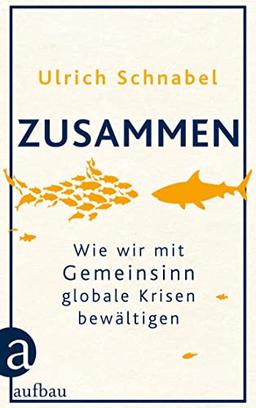 Zusammen: Wie wir mit Gemeinsinn globale Krisen bewältigen