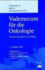 Vademekum für die Onkologie: Von der Therapie bis zur Pflege