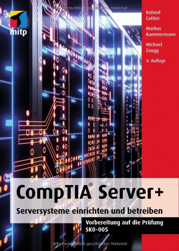 CompTIA Server+: Serversysteme einrichten und betreiben.Vorbereitung auf die Prüfung SKO-005 (mitp Professional)