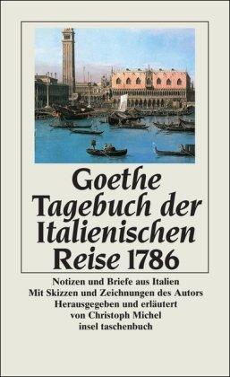 Tagebuch der Italienischen Reise 1786: Notizen und Briefe aus Italien (insel taschenbuch)