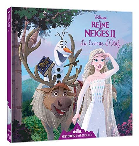 Histoires d'Arendelle, la reine des neiges II. Vol. 10. La licorne d'Olaf