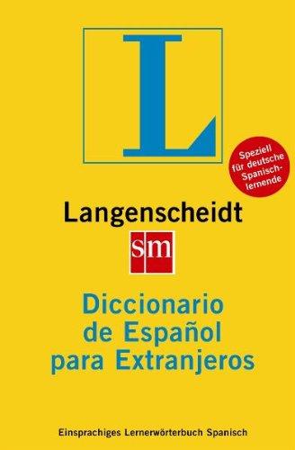 Langenscheidt Ediciones sm Diccionario de Español para Extranjeros: Einsprachiges Lernerwörterbuch Spanisch: Einsprachiges Lernerwörterbuch Spanisch. ... und Wendungen (Einsprachige Wörterbücher)