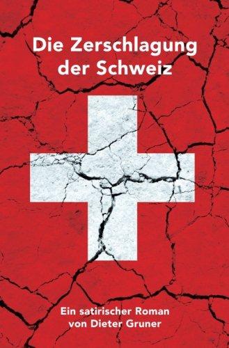 Die Zerschlagung der Schweiz