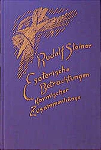 Esoterische Betrachtungen karmischer Zusammenhänge, 6 Bde., Bd.4, Das geistige Leben der Gegenwart im Zusammenhang mit der anthroposophischen Bewegung (Rudolf Steiner Gesamtausgabe)