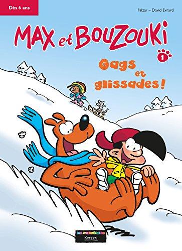 Max et Bouzouki. Vol. 1. Gags et glissades !