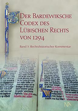 Der Bardewiksche Codex des Lübischen Rechts von 1294: Rechtshistorischer Kommentar