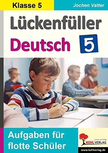 Lückenfüller Deutsch / Klasse 5: Aufgaben für flotte Schüler