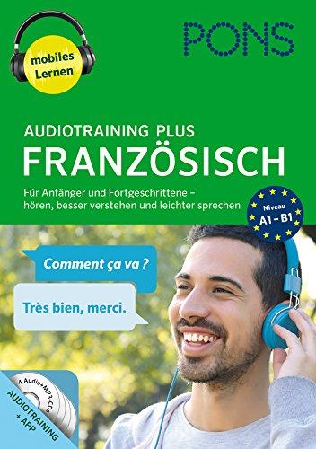 PONS Audiotraining Plus Französisch: Für Anfänger und Fortgeschrittene - hören, besser vestehen und leichter sprechen