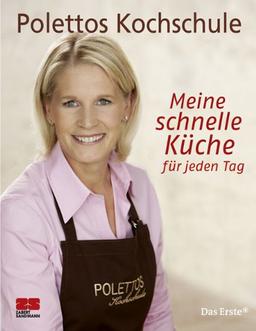 Cornelia Poletto, Meine schnelle Küche für jeden Tag