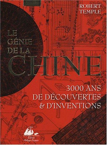 Le génie de la Chine : 3.000 ans de découvertes et d'inventions