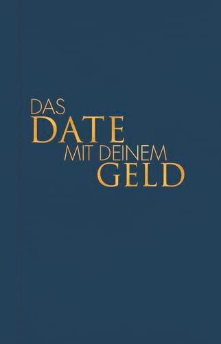 Das Date mit deinem Geld: Dein persönlicher Finanz-Coach I Von den Machern des SPIEGEL Bestsellers "Das Date mit dir selbst"