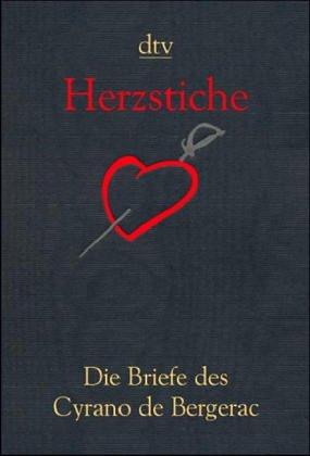 Herzstiche. Die Briefe des Cyrano de Bergerac.