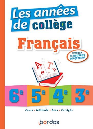 Les années de collège : français 6e, 5e, 4e, 3e : conforme au nouveau programme