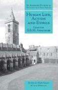 Human Life, Action and Ethics: Essays by G.E.M. Anscombe (St. Andrews Studies in Philosophy and Public Affairs (Paperback))