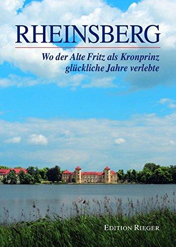 Rheinsberg - Ein Gang durch die Residenz des Kronprinzen Friedrich und des Prinzen Heinrich: Ein aktueller Führer