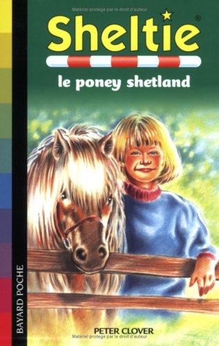 Sheltie. Vol. 1. Sheltie le poney shetland