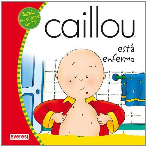 Caillou está enfermo (Mis cuentos de Caillou)