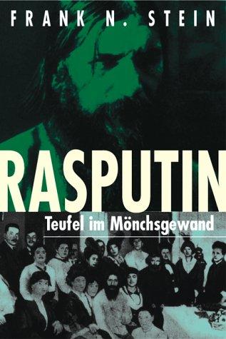 Rasputin. Teufel im Mönchsgewand