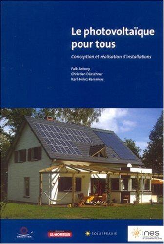 Le photovoltaïque pour tous : conception et réalisation d'installations