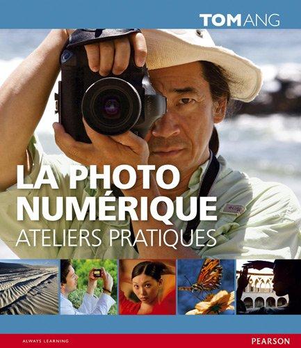 La photo numérique : ateliers pratiques