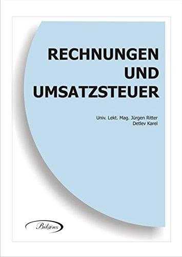 Rechnungen und Umsatzsteuer: Ein kompaktes Skriptum mit zahlreichen Beispielen, Musterrechnungen und graphischen Übersichten.