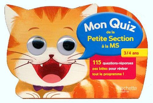 Mon quiz de la petite section à la MS, 3-4 ans : 115 questions-réponses pas bêtes pour réviser tout le programme !