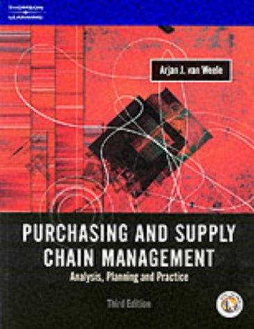 Purchasing and Supply Chain Management: Analysis, Planning and Practice