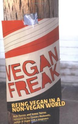 Vegan Freak: Being Vegan in a Non-Vegan World