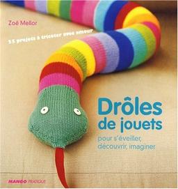 Drôles de jouets : pour s'éveiller, découvrir, imaginer