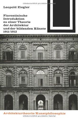 Florentinische Introduktion zu einer Theorie der Architektur und der bildenden Künste 1911/1912