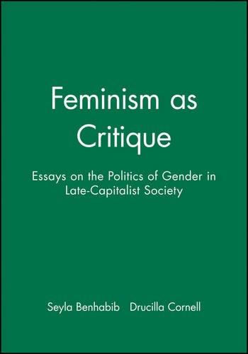 Feminism as Critique: Essays on the Politics of Gender in Late-Capitalist Societies (Feminist Perspectives)