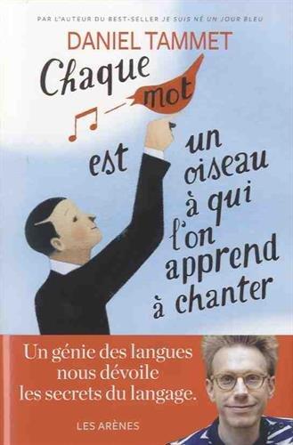 Chaque mot est un oiseau à qui l'on apprend à chanter