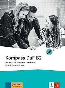 Kompass DaF B2 : Deutsch für Studium und Beruf : Unterrichtshandreichung