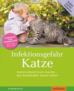 Infektionsgefahr Katze - Katzen können krank machen: Katzen können krank machen - was Katzenhalter wissen sollten