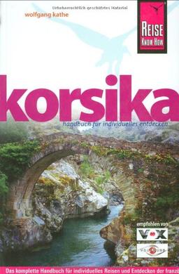 Korsika: das komplette Handbuch für individuelles Reisen und Entdecken der französischen Mittelmeerinsel