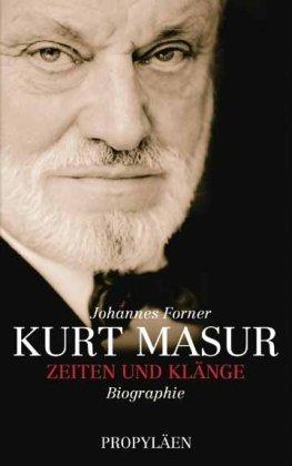 Kurt Masur: Zeiten und Klänge. Biographie