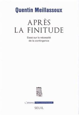 Après la finitude : essai sur la nécessité de la contingence