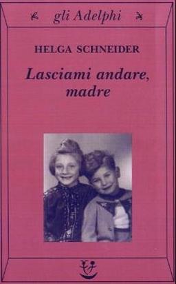 Lasciami andare, madre